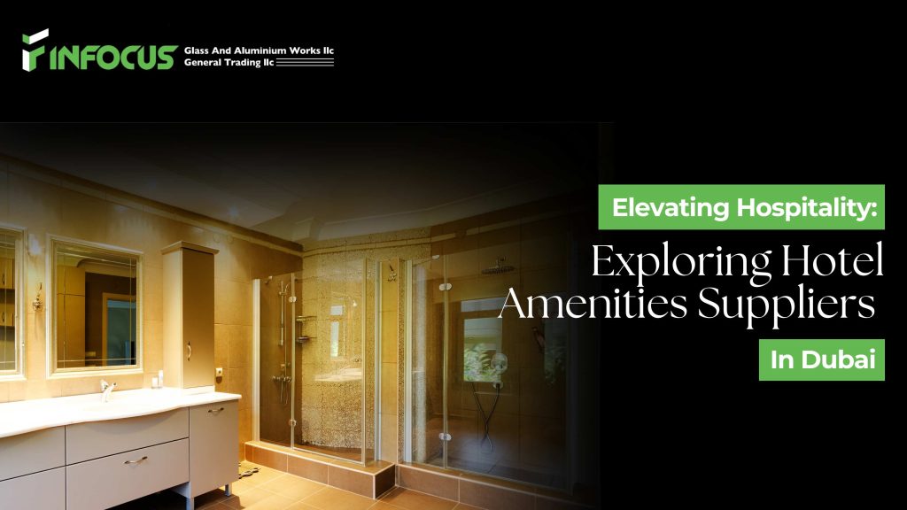 Elevating Hospitality: Exploring Hotel Amenities Suppliers in Dubai