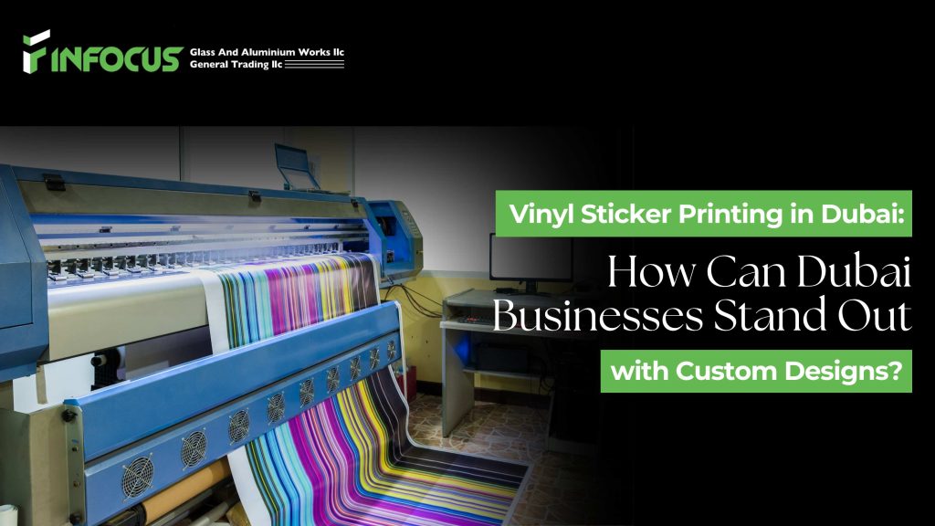 Vinyl Sticker Printing in Dubai: How Can Dubai Businesses Stand Out with Custom Designs?Vinyl Sticker Printing in Dubai: How Can Dubai Businesses Stand Out with Custom Designs?